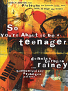 So You're About to Be a Teenager (eBook): Godly Advice for Preteens on Friends, Love, Sex, Faith, and Other Life Issues